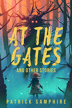 Cover for At the Gates and Other Stories, by Patrick Samphire.