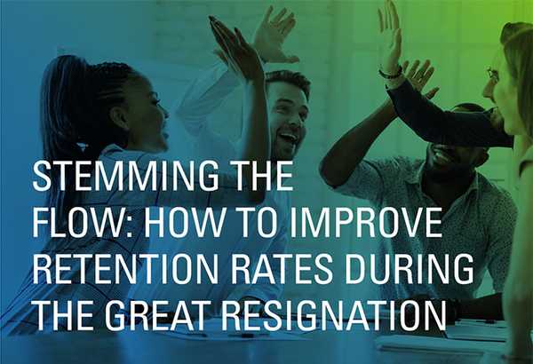 How to Improve Retention Rates During the Great Resignation