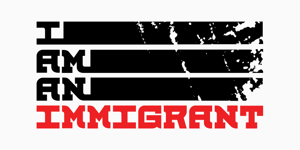 I Am An Immigrant