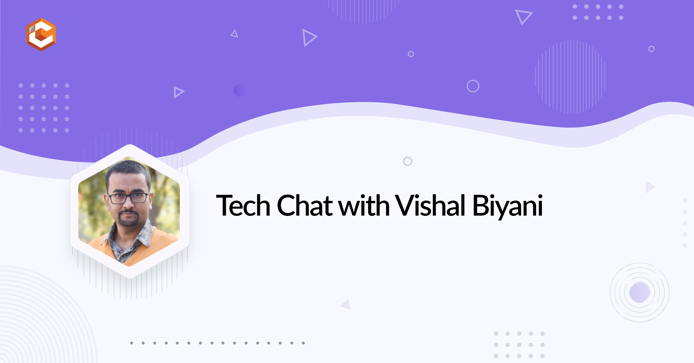 Tech Chat with Vishal Biyani - CTO, InfraCloud