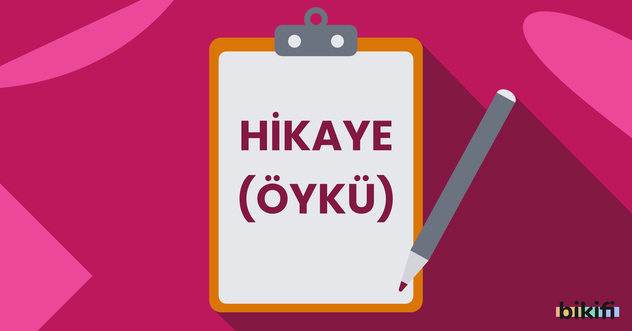Hikaye (Öykü) Türleri ve Özellikleri