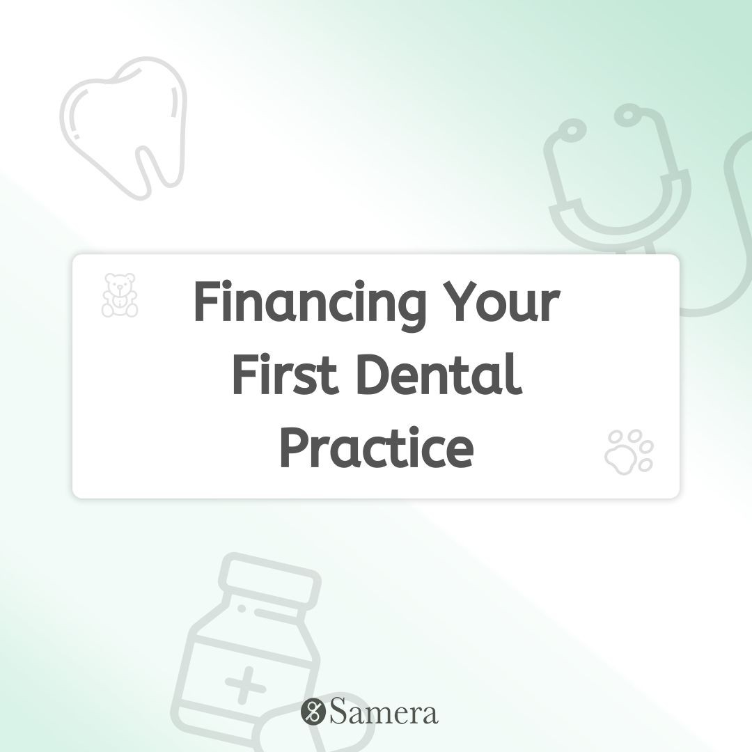 Financing Your First Dental Practice