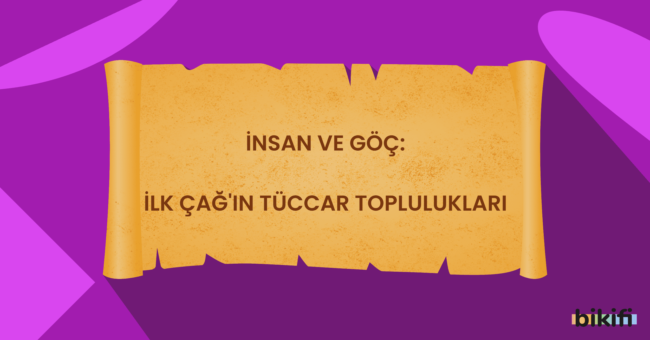 İnsan ve Göç: İlk Çağ’ın Tüccar Toplulukları
