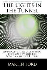 Related book The Lights in the Tunnel: Automation, Accelerating Technology and the Economy of the Future Cover