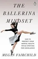 The ballerina mindset: How to protect your mental health while striving for excellence