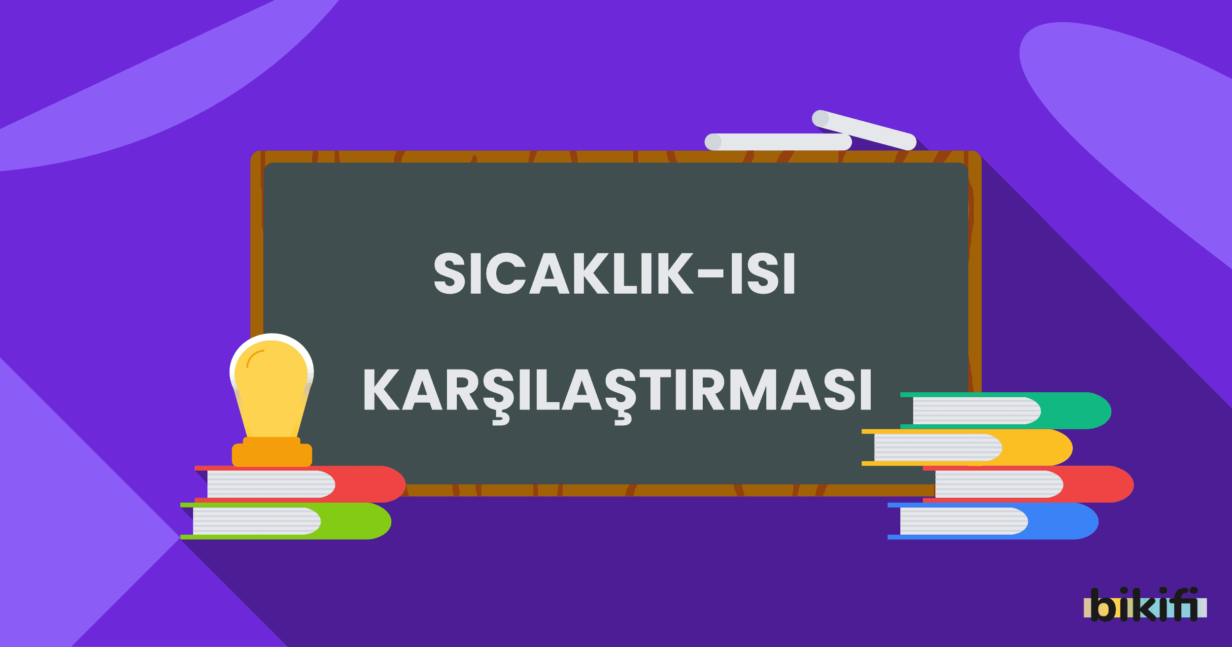 Sıcaklık – Isı Karşılaştırması