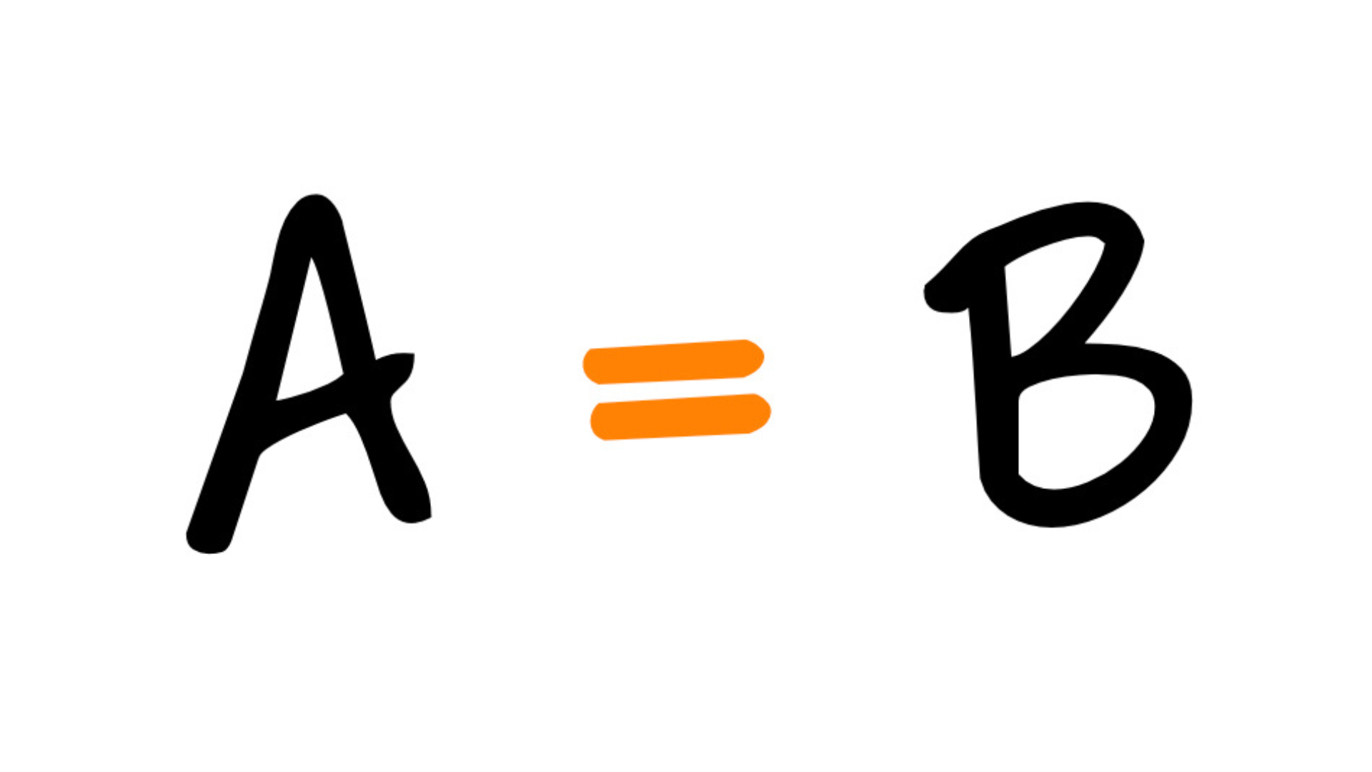 A = B