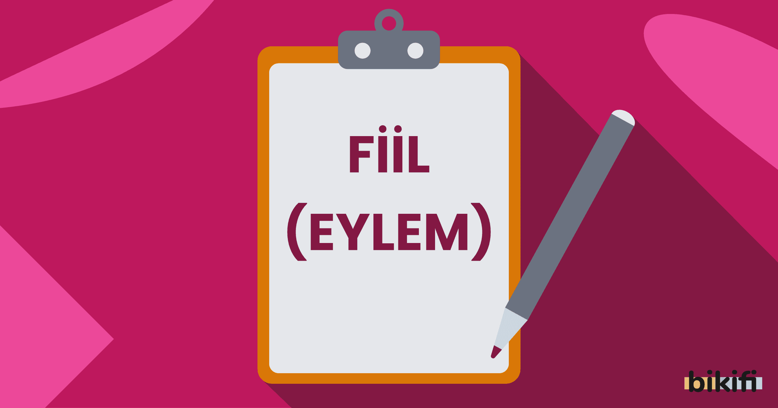 Fiil (Eylem) Nedir?