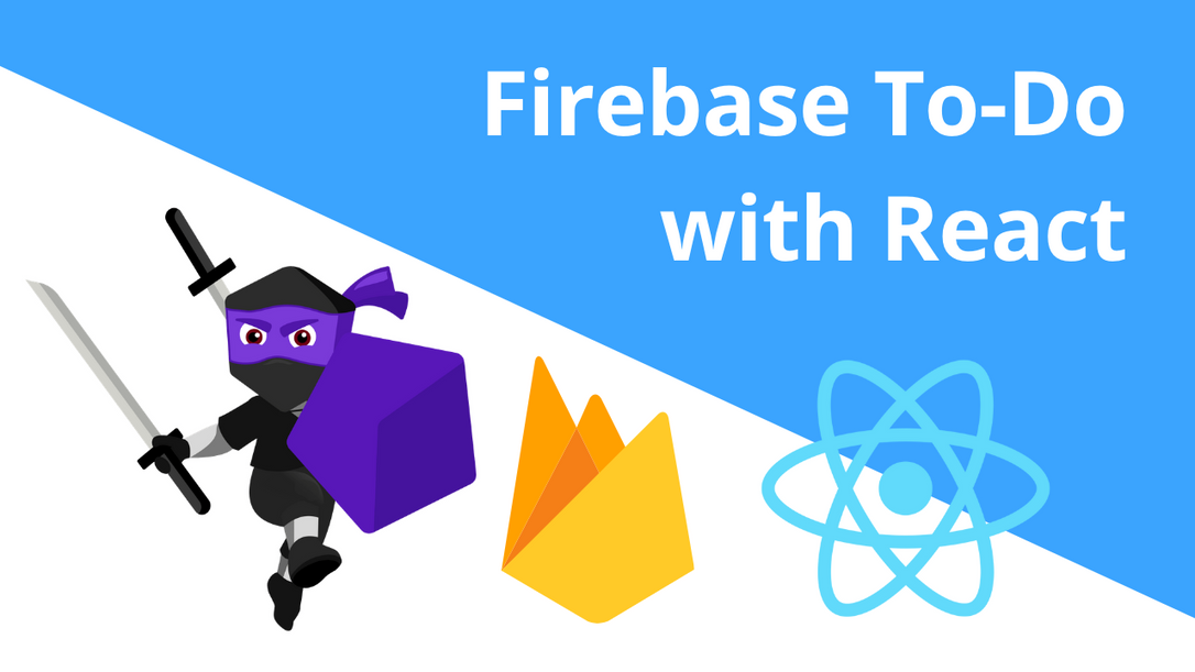 Build a To-Do Application with React and Firebase
