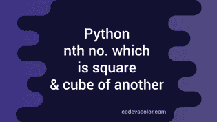 Python Programm um die n-te Zahl zu finden, die ein Quadrat und Kubus ist