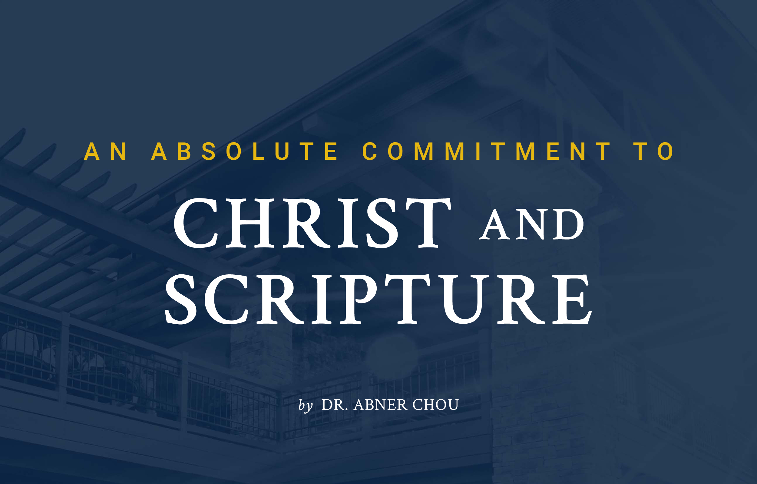 An Absolute Commitment to Christ and Scripture image