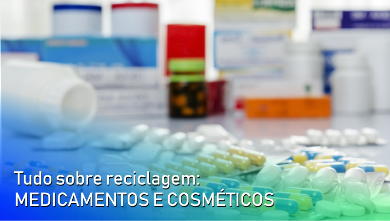Imagem em destaque para o artigo: Tudo sobre reciclagem: medicamentos e cosméticos
