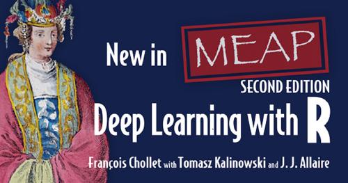 Thumbnail Book cover for Deep Learning with R, showing a medieval looking person. The text reads "New in MEAP, Deep Learning with R, Second Edition by Francois Chollet, Tomasz Kalinowski, and JJ Allaire".