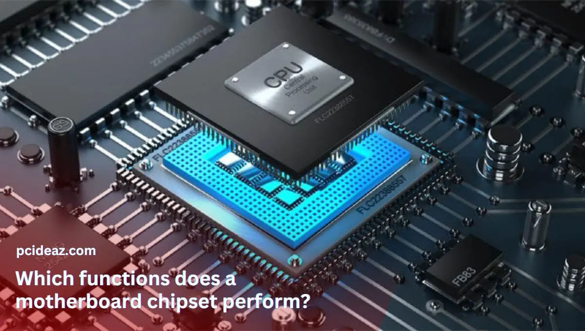 Which functions does a motherboard chipset perform? 