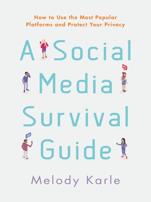 book cover for a social media survival guide: how to use the most popular platforms and protect your privacy