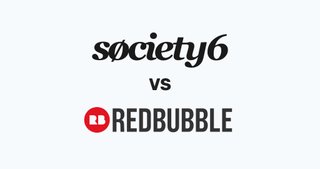 Society6 vs RedBubble: Which Should You Sell On?