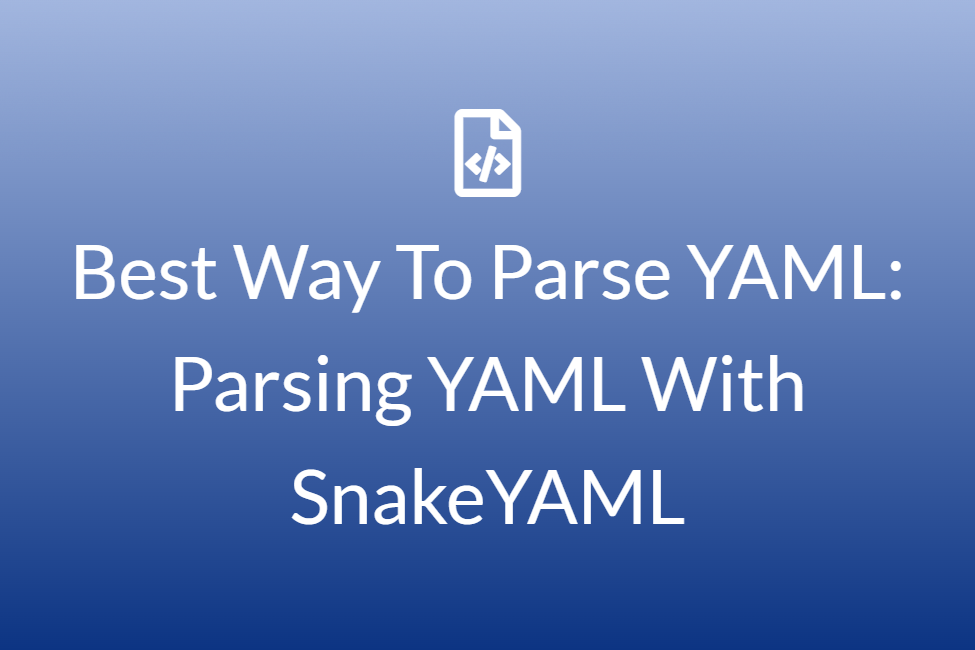 Best way to parse YAML: Parsing YAML with SnakeYAML
