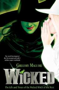 Wicked: Volume One in The Wicked Years