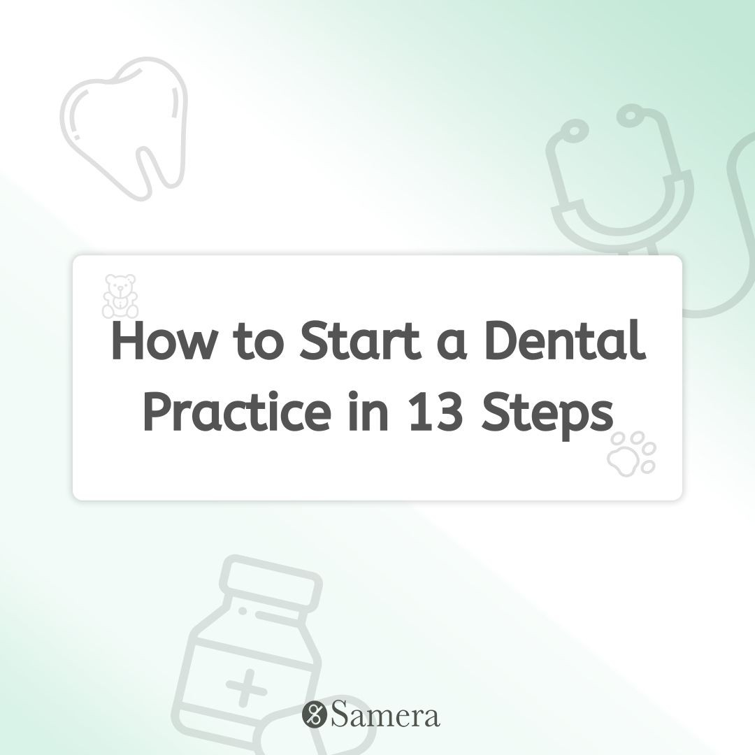 How to Start a Dental Practice in 13 Steps