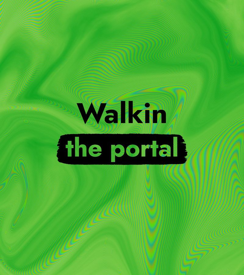 Walkin the Portal