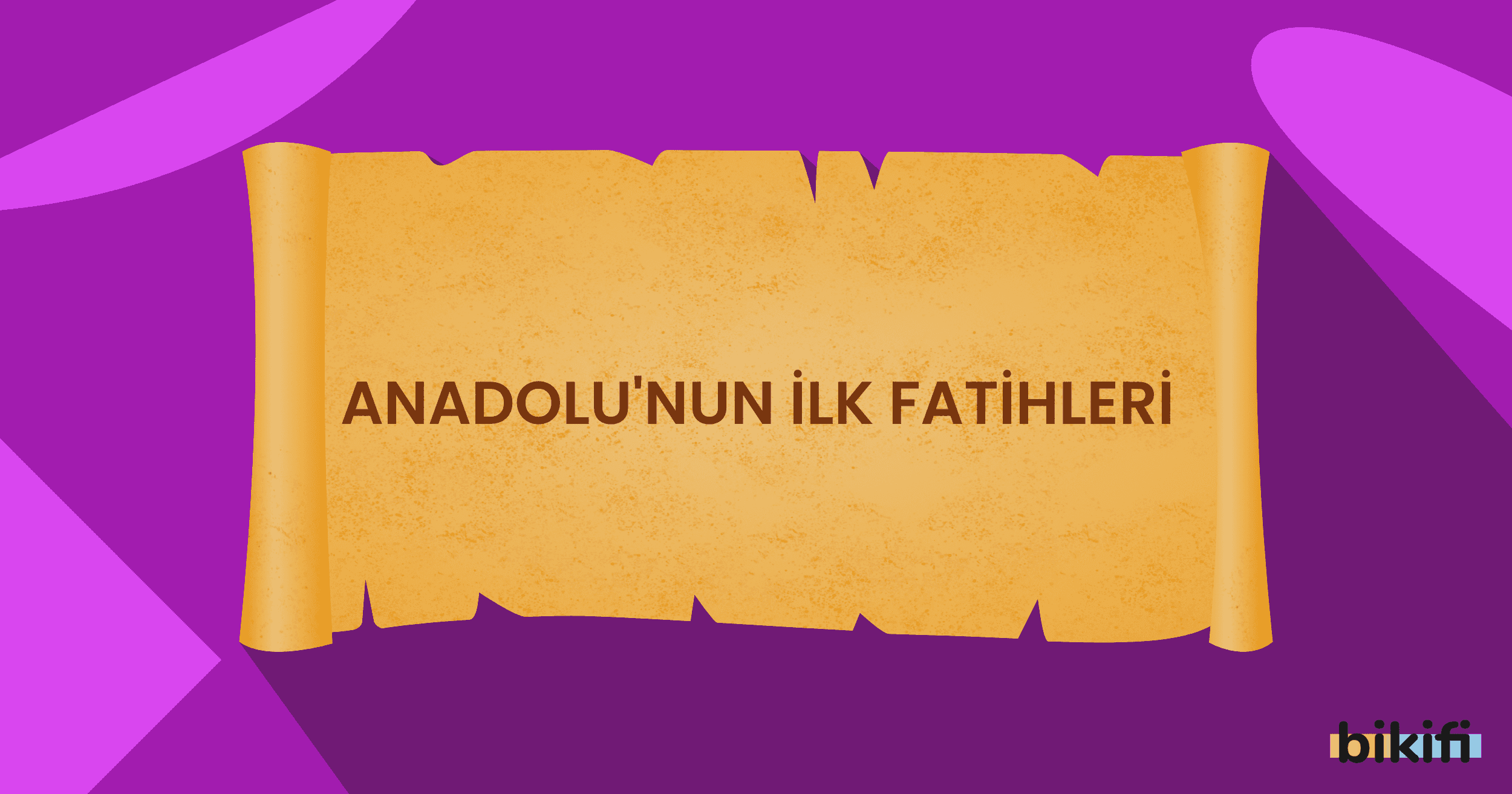 Anadolu’nun İlk Fatihleri