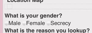 A screenshot of a website form which asks &quot;What is your gender?&quot; and has radio options for &quot;Male&quot;, &quot;Female&quot;, &quot;Secrecy&quot;
