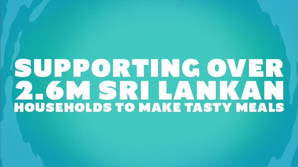 Supporting over 2.6 million Sri Lankan households to make nutritious meals
