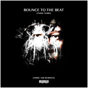 Todd Terry - Bounce To The Beat (Omid 16B Remixes)
