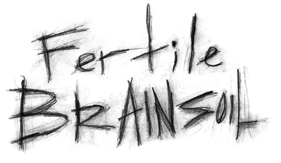 Fertile Brainsoil