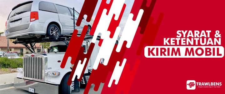 Syarat & Ketentuan Kirim Mobil Yang Perlu Anda Ketahui