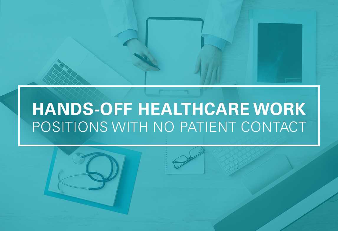 Hands-off Healthcare Work: Positions with No Patient Contact