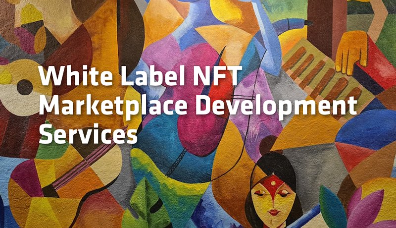 White Label NFT Marketplace Development Services