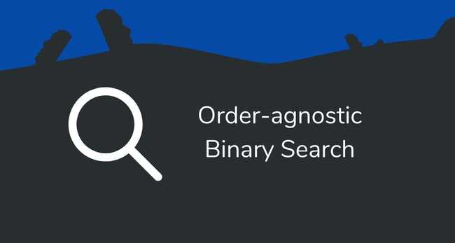 Order-agnostic Binary Search
