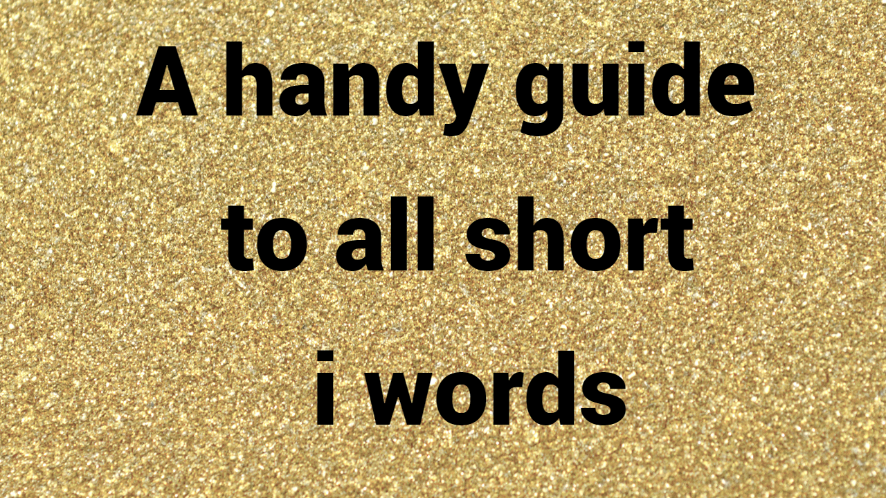 A handy guide to all short i words