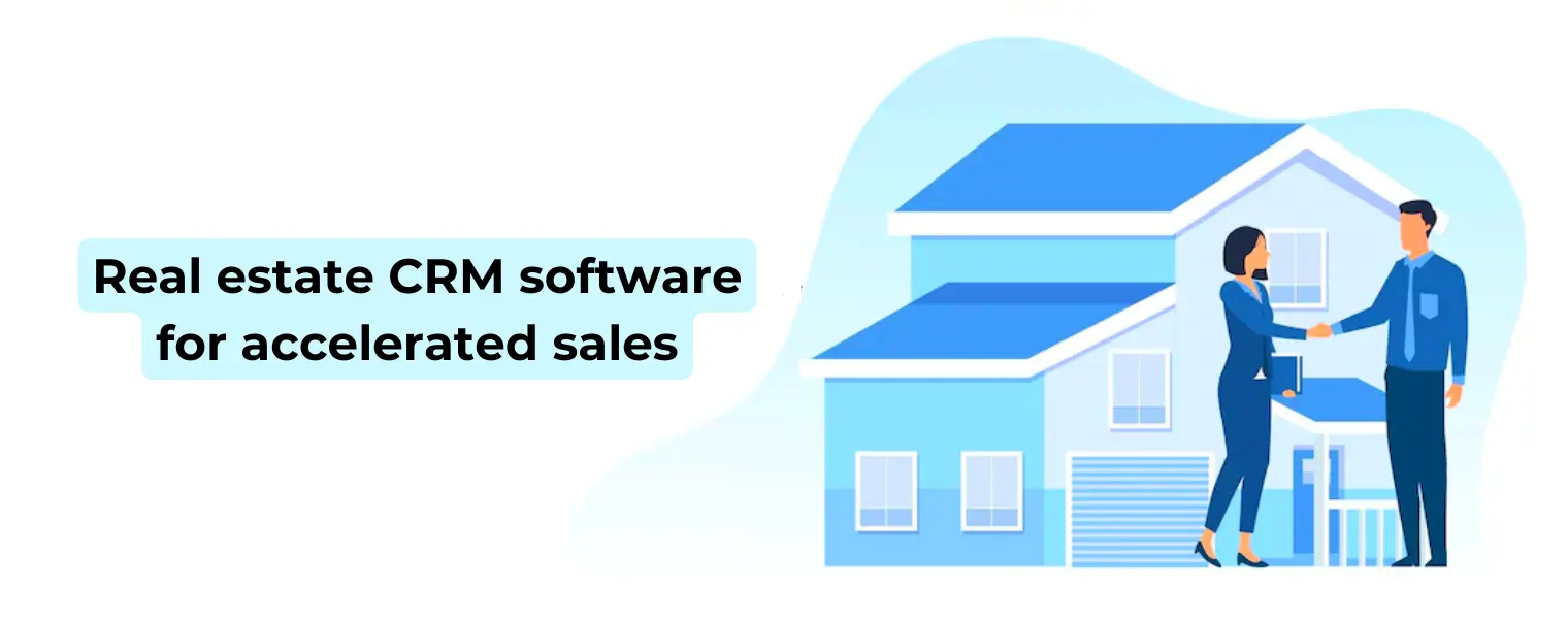 Real estate CRM software for accelerated sales