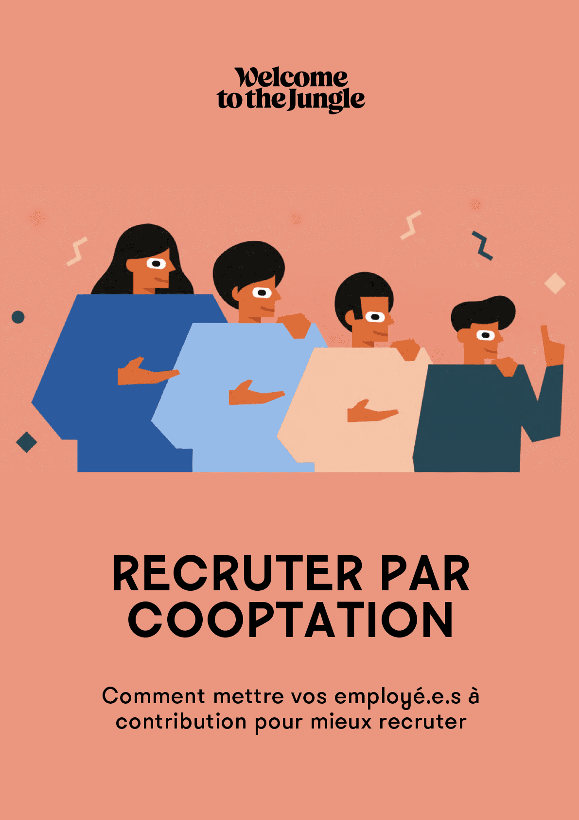 Recruter par cooptation : comment mettre vos employé.e.s à contribution ?