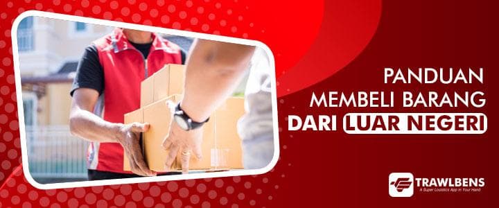 Panduan Membeli Barang Dari Luar Negeri
