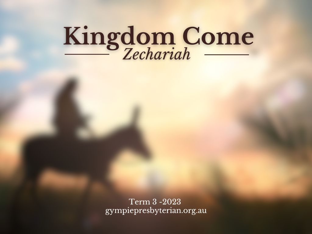 Zechariah: Kingdom Come.