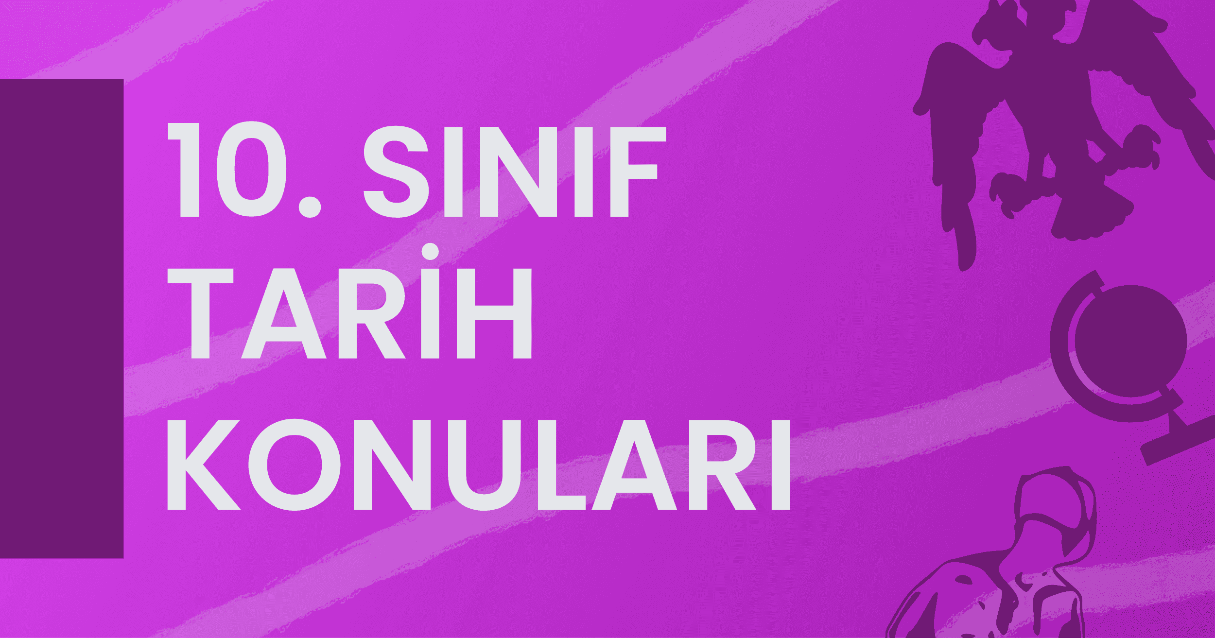 10. Sınıf Tarih Konuları