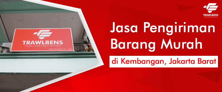 Jasa Pengiriman Barang Murah di Kembangan, Jakarta Barat