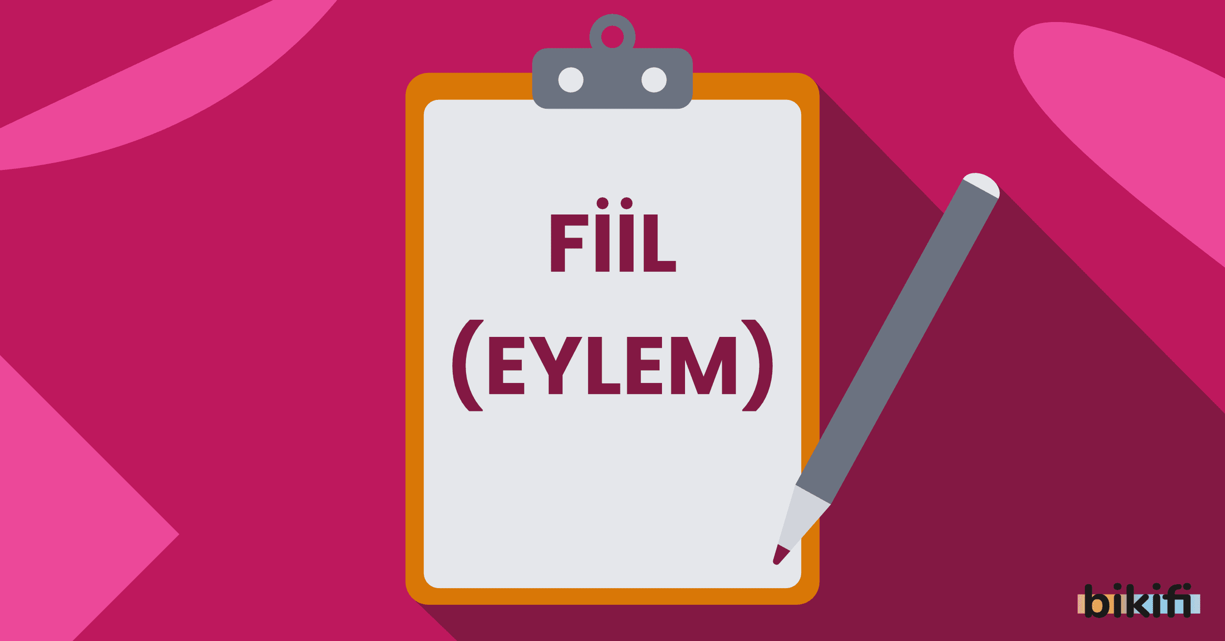 Fiil (Eylem) Nedir?