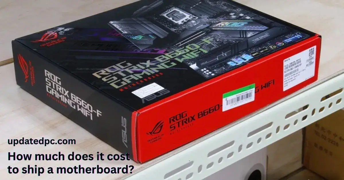 How much does it cost to ship a motherboard?