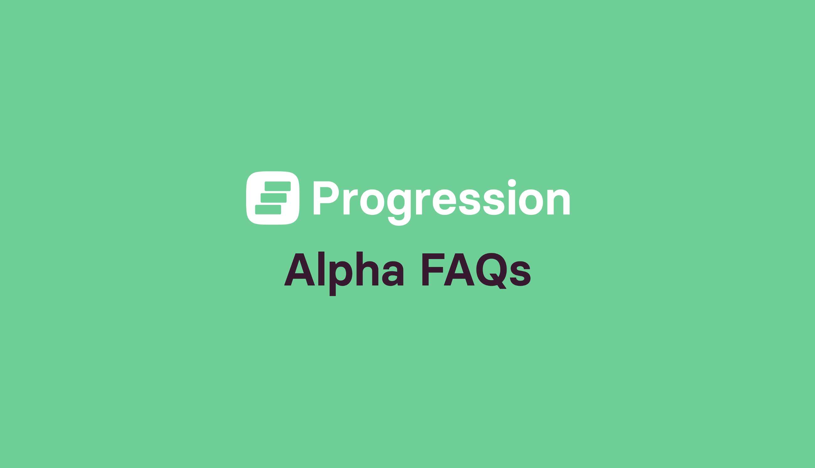 Progression Alpha FAQ s And Pricing Progression Helping Teams To Grow Together