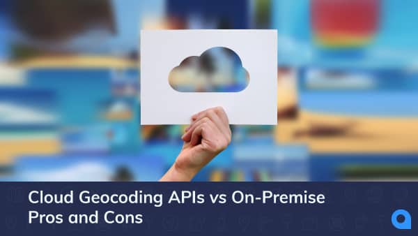 Cloud Geocoding APIs vs On-Premise Pros and Cons tile art with hand holding cloud image