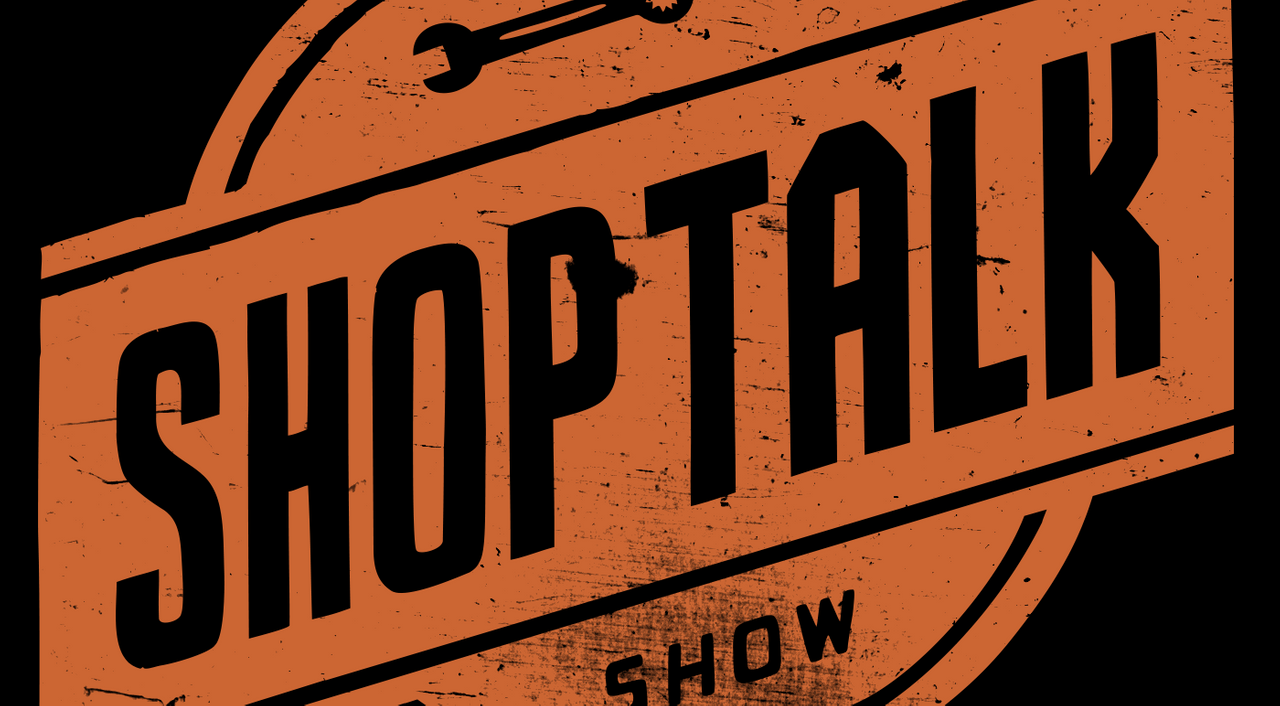 Shop Talk Show Podcast