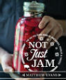 Not just jam: the Fat Pig Farm book of preserves, pickles and sauces by Matthew Evans