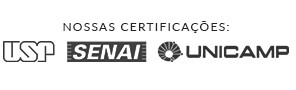 Nossas certificações: USP, SENAI, UNICAMP