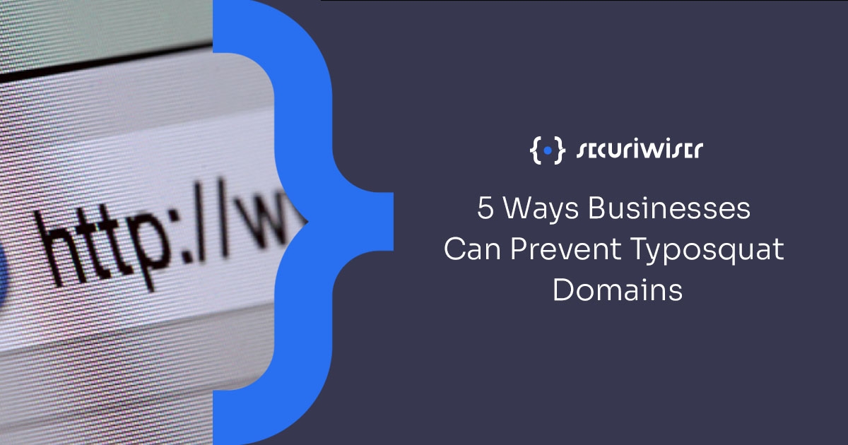 5 Ways Businesses Can Prevent Typosquat Domains