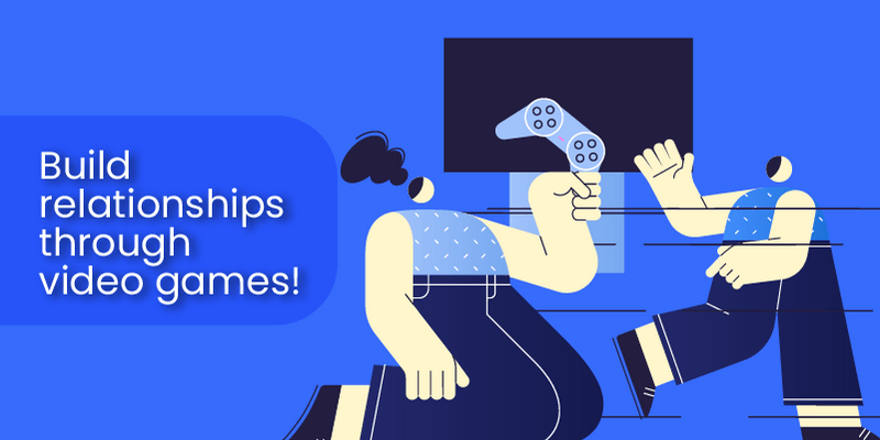 Relationships through video games