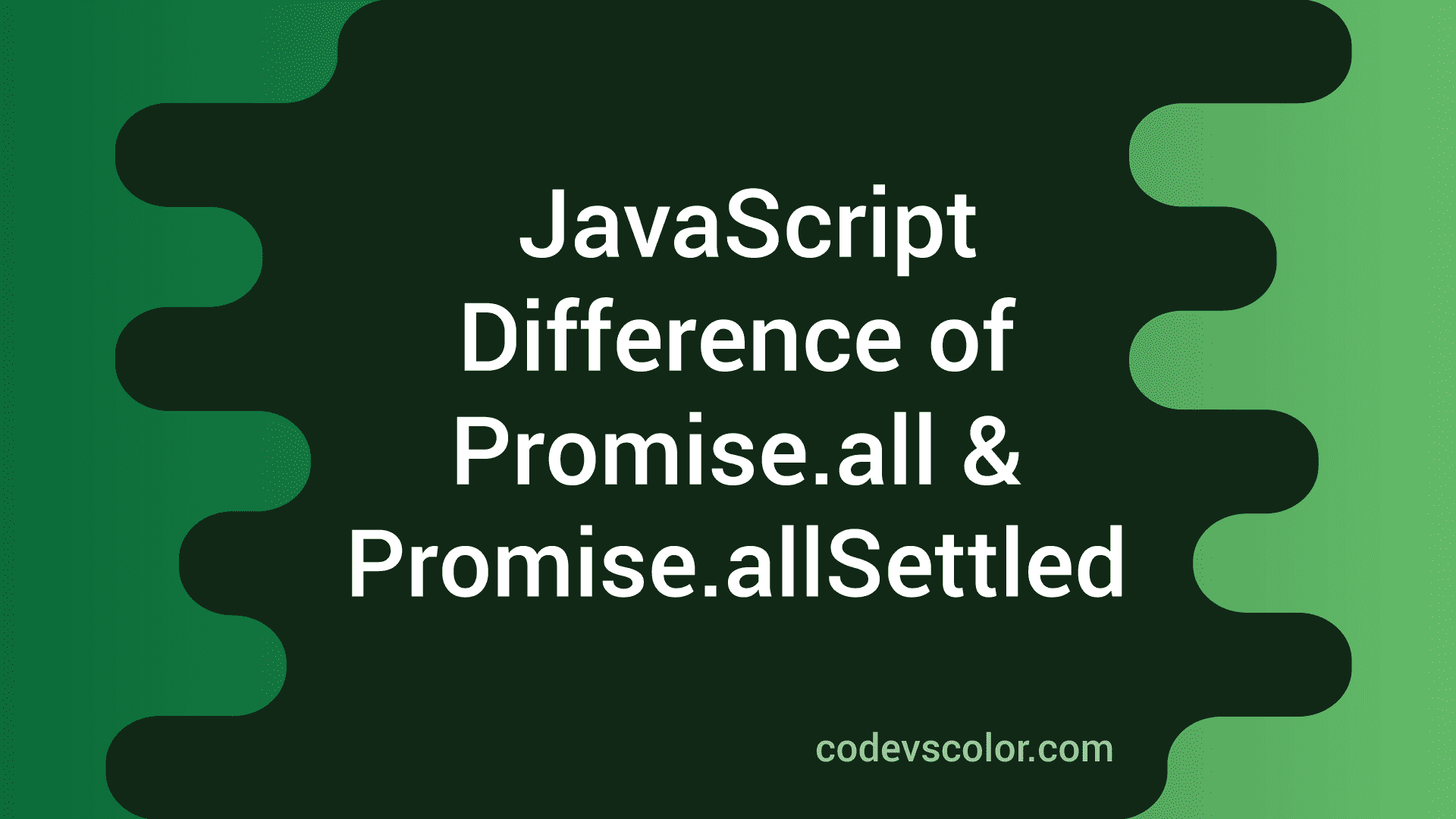 difference-between-javascript-promise-all-and-promise-allsettled